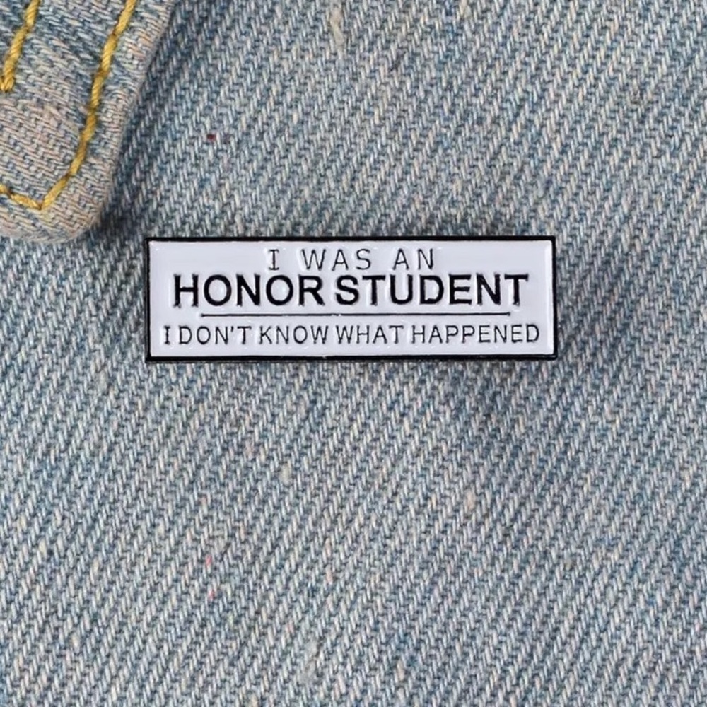 🎉 New I Was An Honor Student Enamel Pin